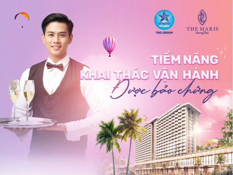 The Maris Vũng Tàu - Tiềm năng khai thác, vận hành được bảo chứng